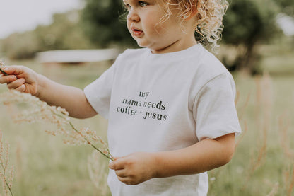 Mama Needs Coffee and Jesus Toddler Tee
